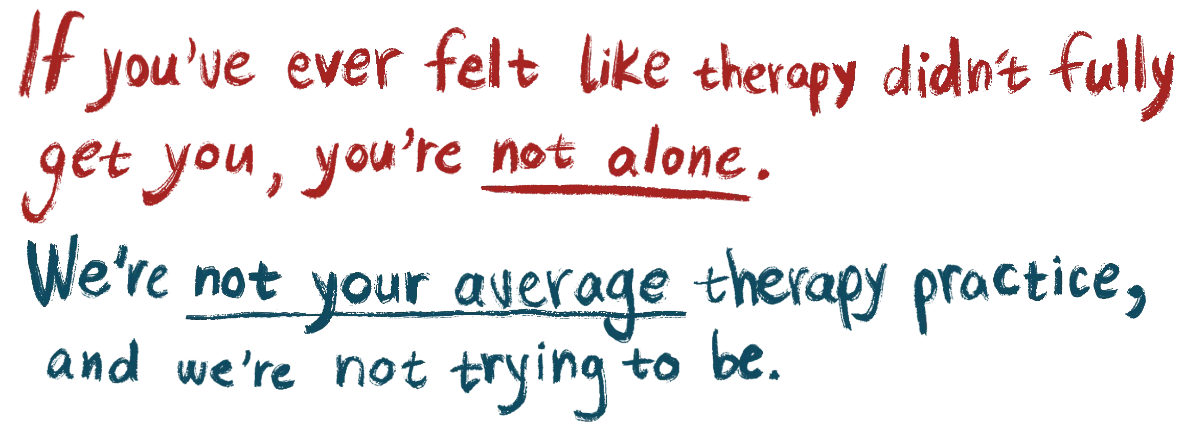 If you’ve ever felt like therapy didn’t fully get you, you’re not alone. We’re not your average therapy practice, and we’re not trying to be. 