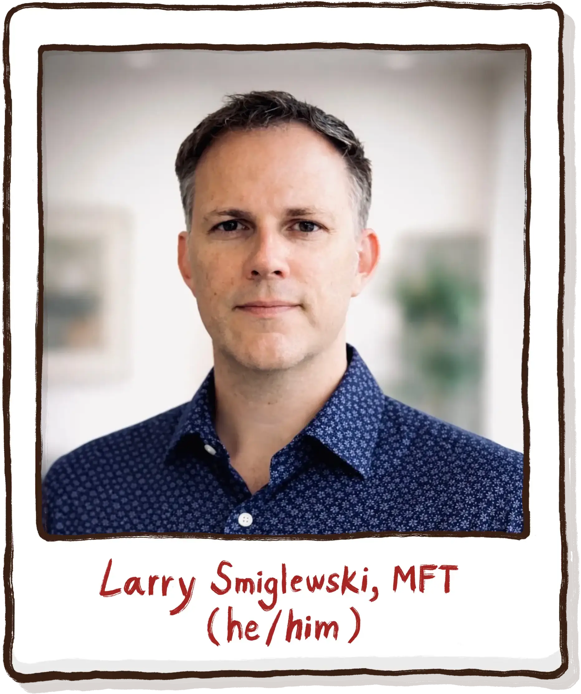 Larry Smiglewski, MFT (he/him)